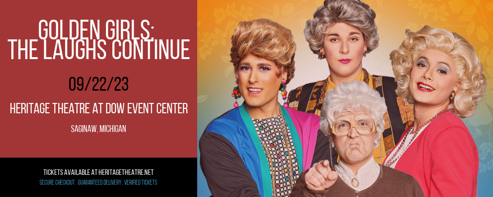 Golden Girls at Heritage Theatre At Dow Event Center