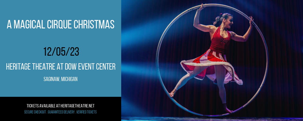 A Magical Cirque Christmas at Heritage Theatre At Dow Event Center