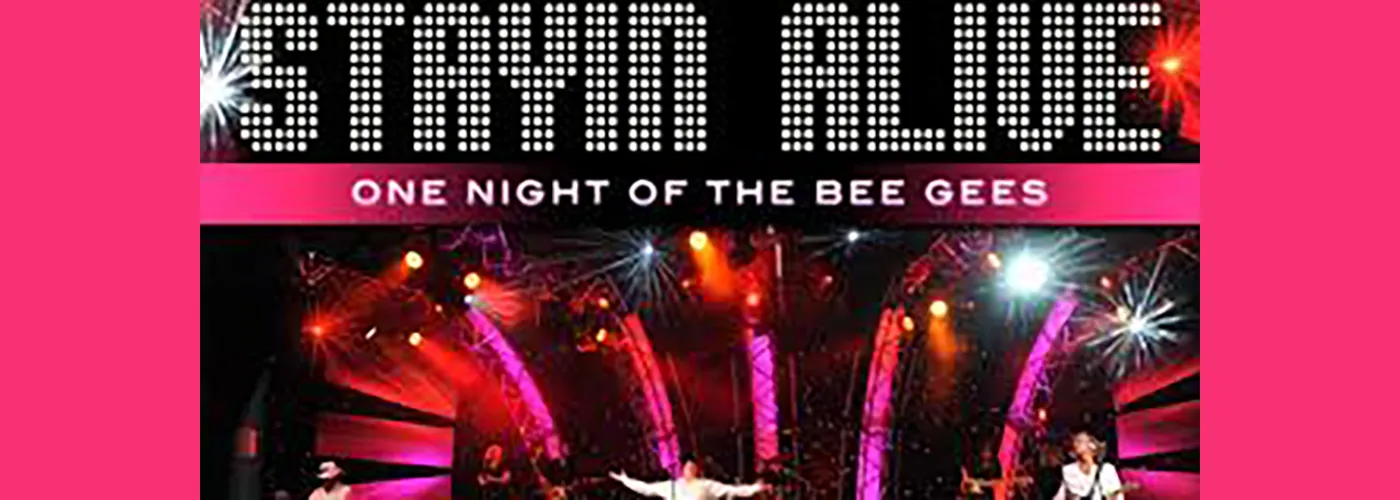 Stayin’ Alive – One Night of the Bee Gees