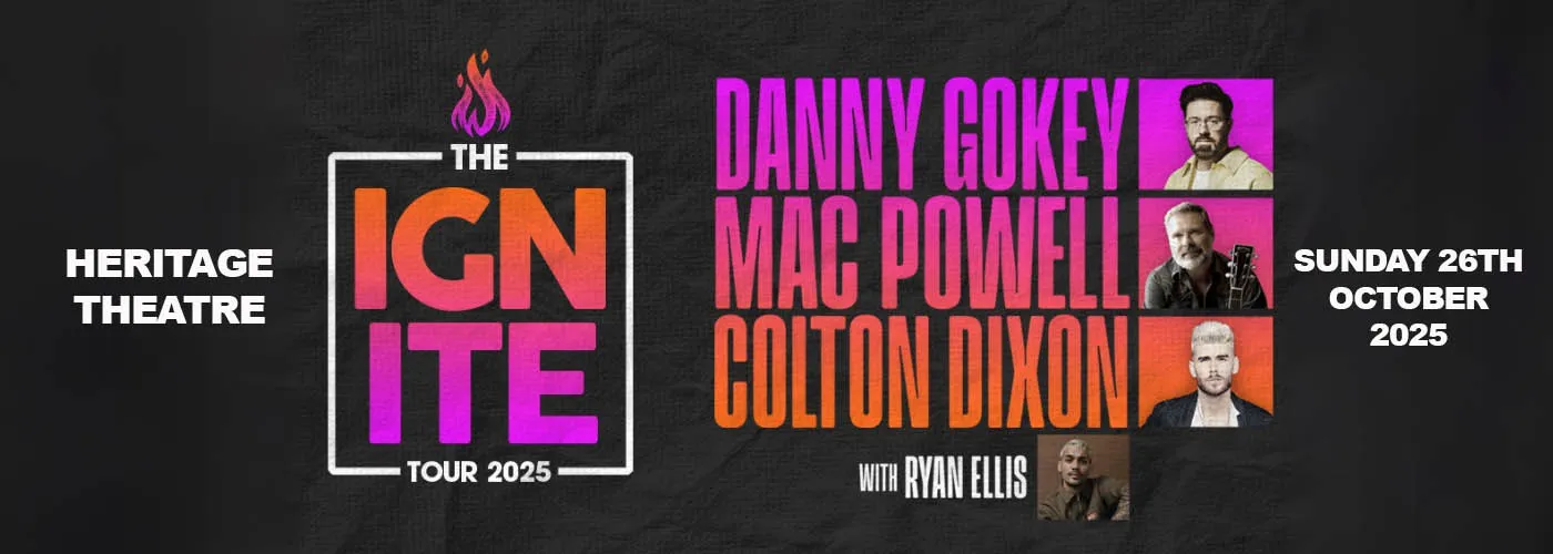 The Ignite Tour: Danny Gokey, Mac Powell &amp; Colton Dixon
